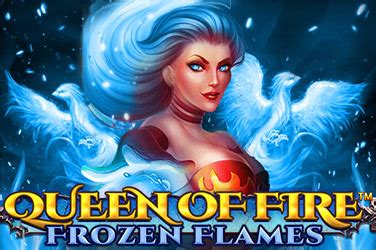 Queen Of Fire Frozen Flames Blaze
